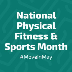 National Physical Fitness and Sports Month with #MoveInMay over a green textured background