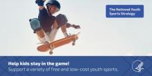 Help kids stay in the game! Support a variety of free and low-cost youth sports.