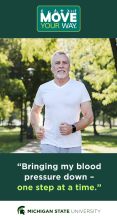 A digital display ad developed by the MSU Extension team, featuring MSU’s Spartan Green. A man is running through a park, underneath him reads: "Bringing my blood pressure down one step at a time.".